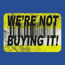 We're Not Buying It
